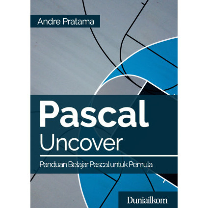 

(PID855) Pascal Uncover: Panduan Belajar Pascal untuk Pemula