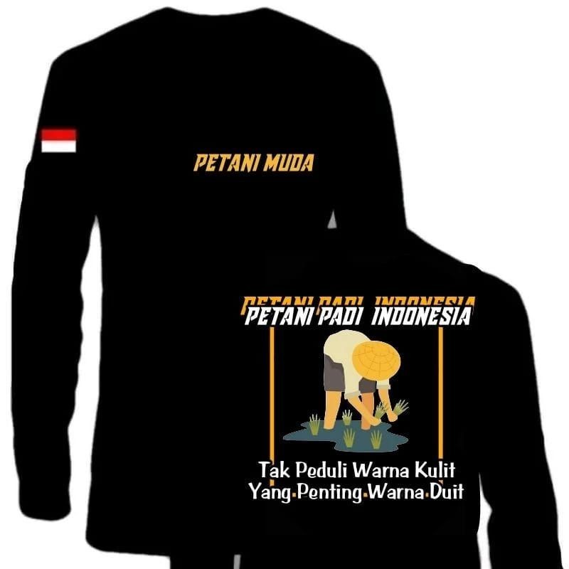 KAOS LENGAN PANJANG PETANI MUDA PETANI PADI INDONESIA TAK PERDULI WARNA KULIT