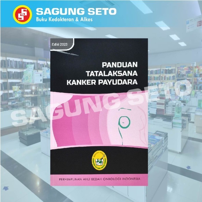 

BUKU PANDUAN TATALAKSANA KANKER PAYUDARA EDISI 2023 PABOI