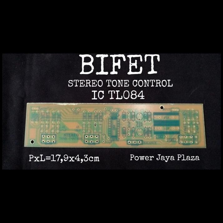 DISKON PCB BIFET STEREO TONE CONTROL BAHAN FIBRE GLASS PAKAI IC TL084 / TL074 