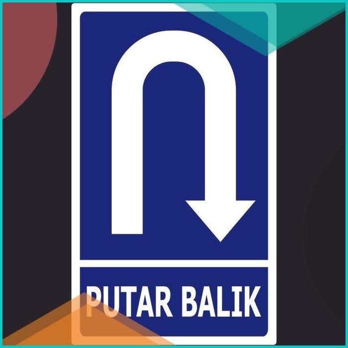 

rambu putar balik 13m4yZ4 perkakas