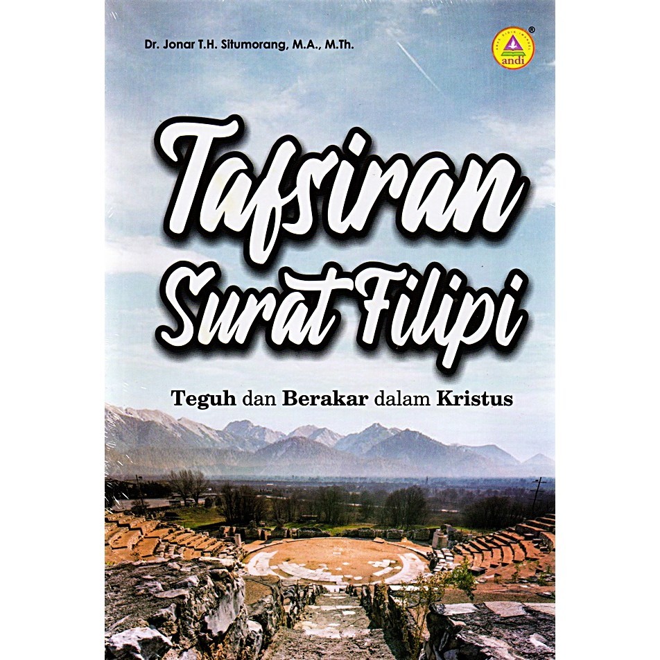 

Tafsiran Surat Filipi, Teguh Dan Berakar Dalam Kristus