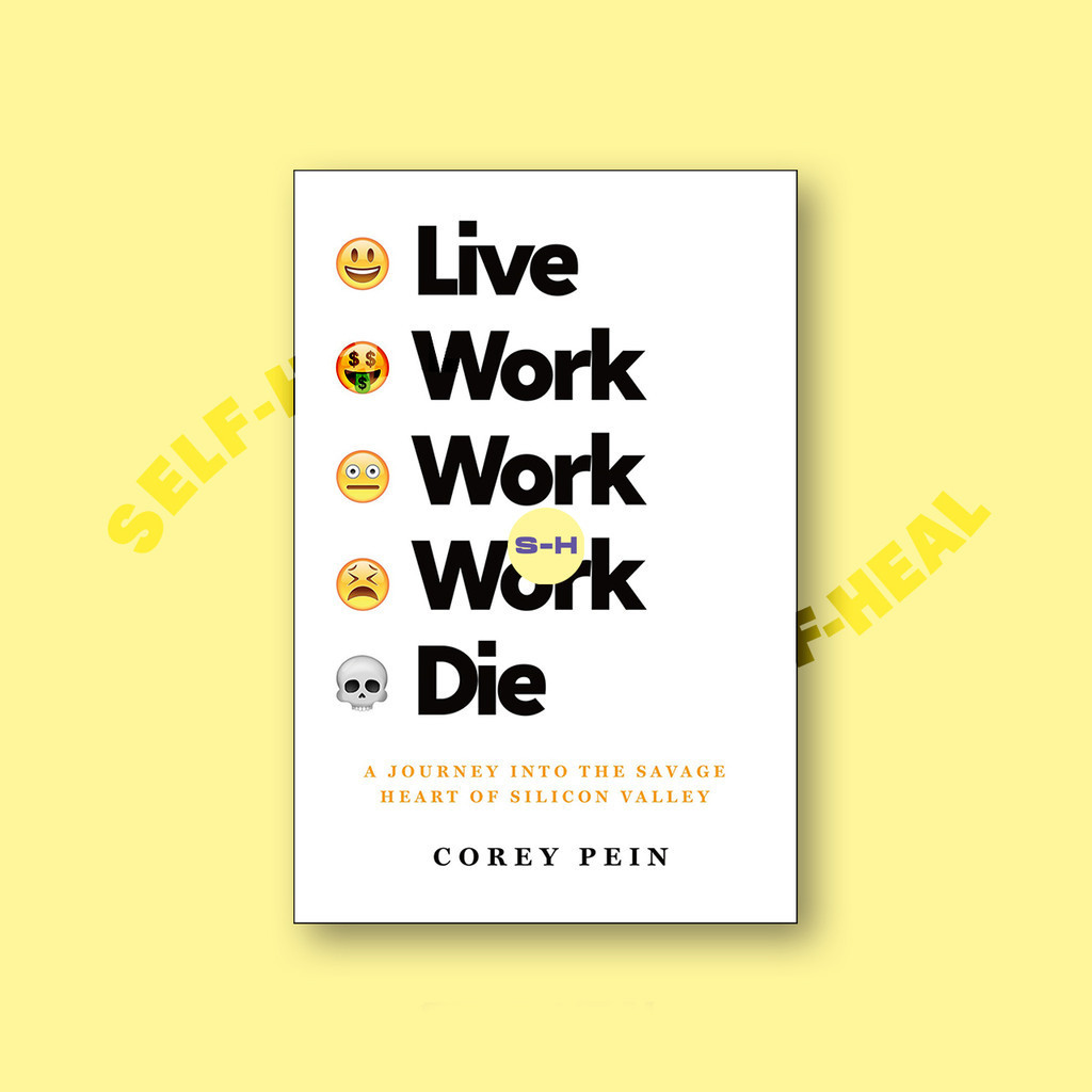 

Live Work Work Work Die - Corey Pein