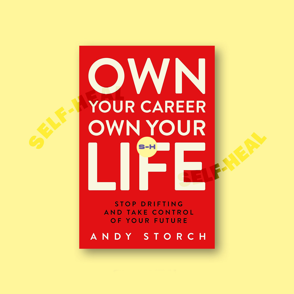 

Own Your Career Own Your Life - Stop Drifting and take control of your future - Andy Storch
