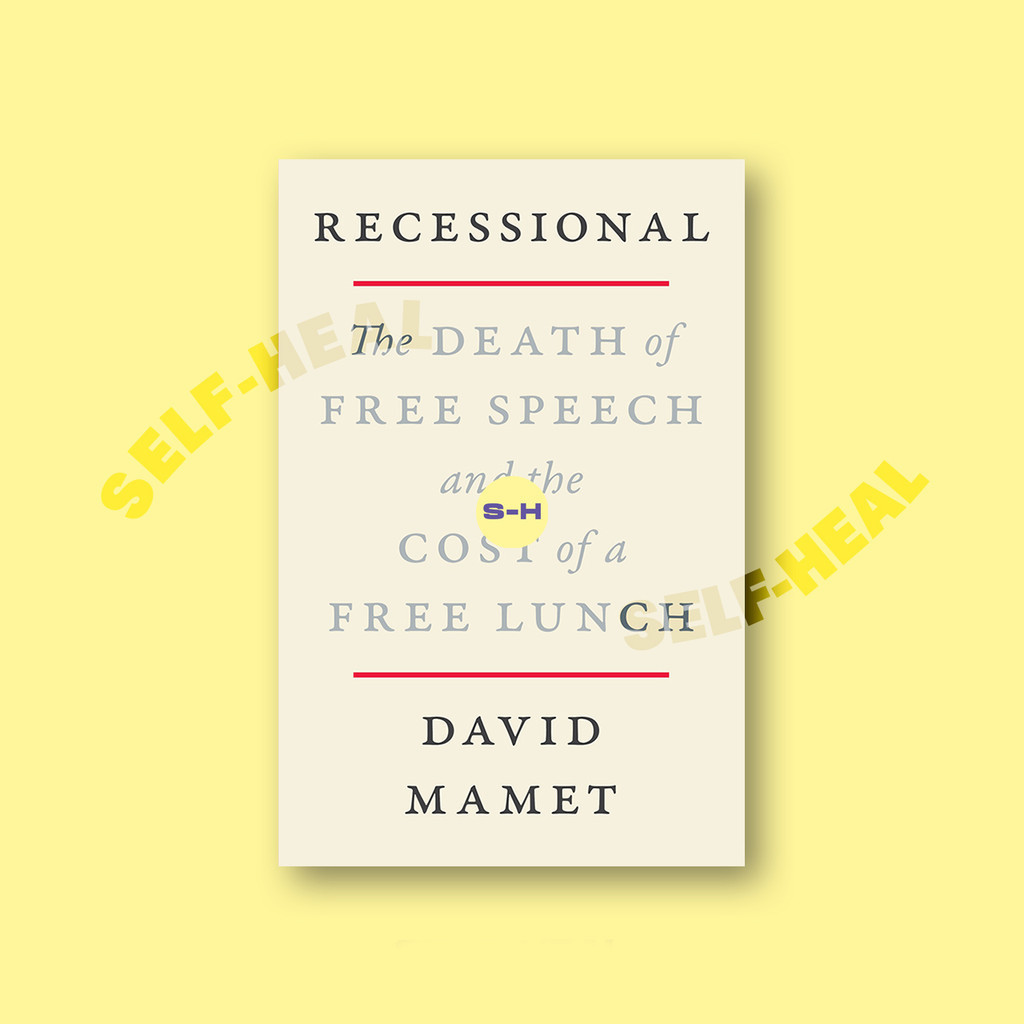 

Recessional - The Death of Free Speech and the Cost of a Free Lunch - David Mamet