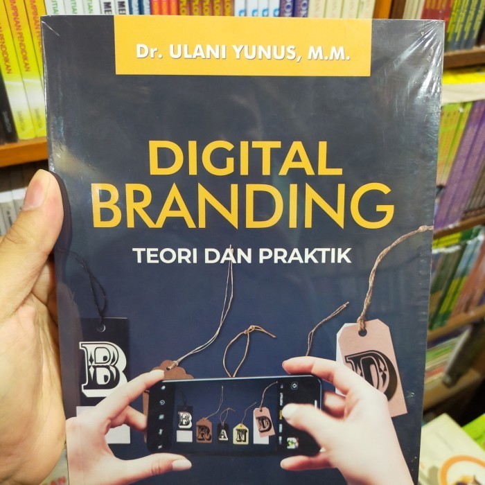 

Buku Digital Branding Teori Dan Praktik Dr.Ulani Yusuf