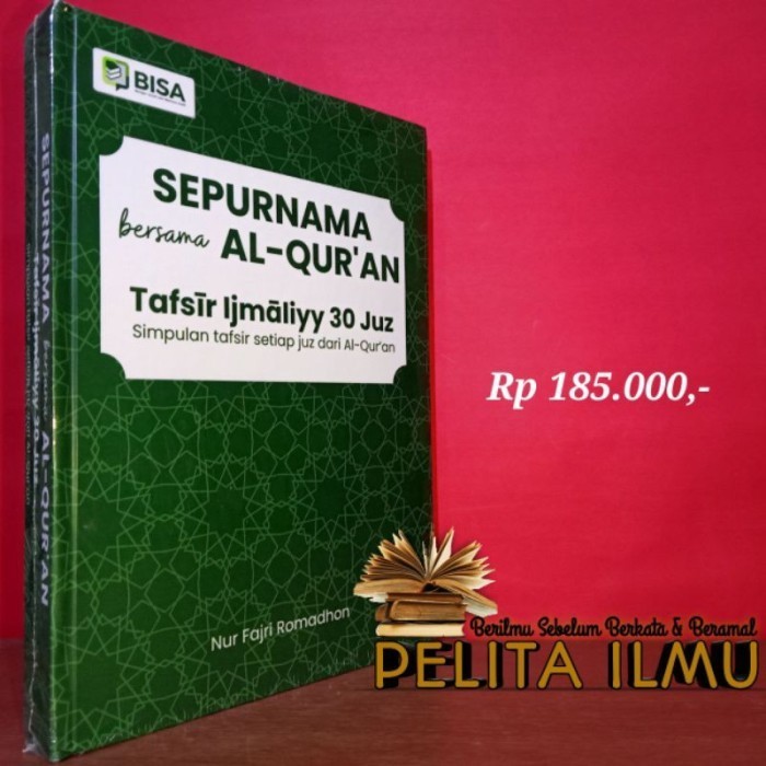

Buku Sepurnama Bersama Al-Qur'an - Tafsir Ijmaliyy 30 Juz