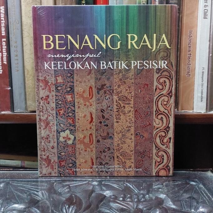 [Baru] Benang Raja Menyimpul Keelokan Batik Pesisir - Hartono Sumarsono