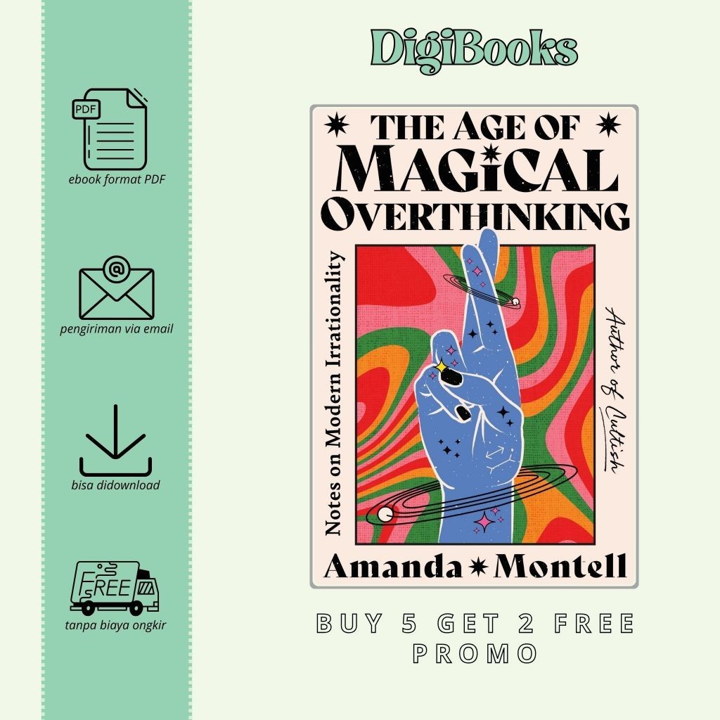 

The Age of Magical Overthinking Notes on Modern Irrationality - Amanda Montell (Bahasa Inggris)