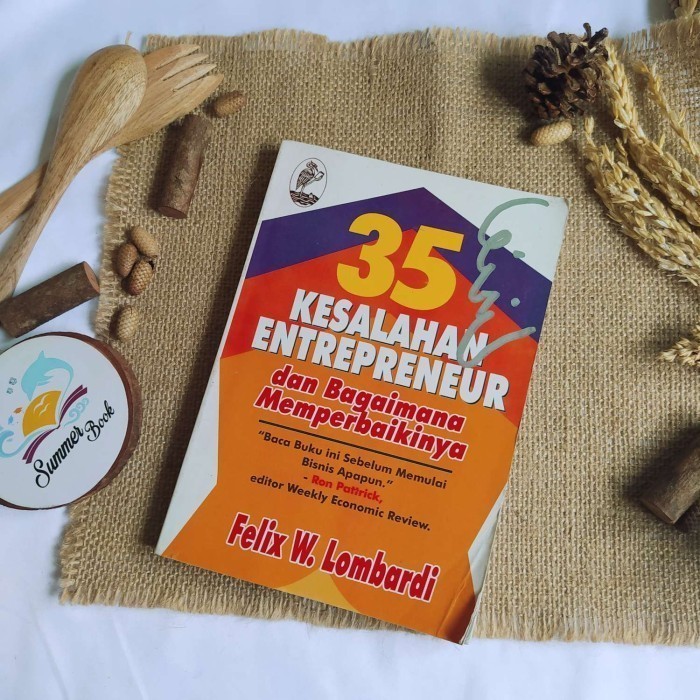 35 KESALAHAN ENTREPRENEUR DAN BAGAIMANA MEMPERBAIKINYA - FELIX W. LOMBARDI | Buku Bekas Original