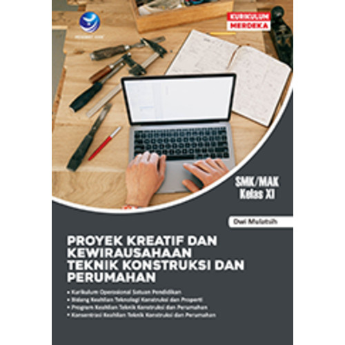 Buku Proyek Kreatif dan Kewirausahaan Teknik Konstruksi dan Perumahan SMK/MAK Kelas XI Fase F Kuriku