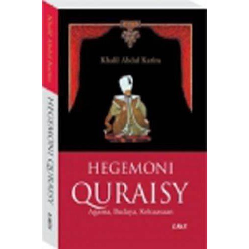 Hegemoni Quraisy ; Agama, Budaya, Kekerasan LKiS