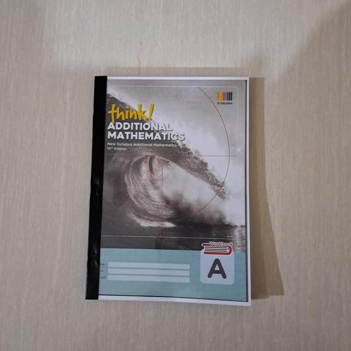 Terlaris Think Additional Mathematics Workbook A (Lihat Keterangan Dibawah)
