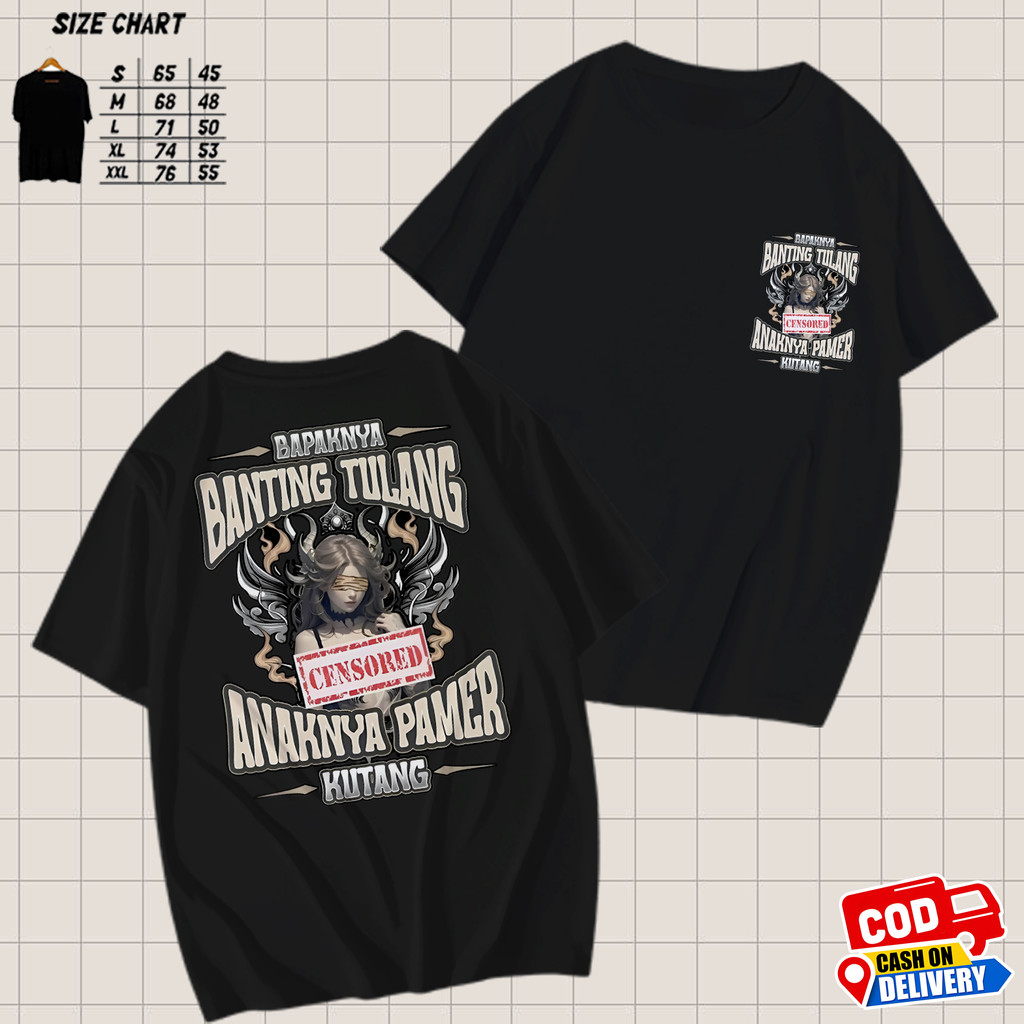 kaos distro kata kata viral BAPAKNYA BANTING TULANGT ANAKNYA PAMER KUTANG - kaos pria dan wanita len