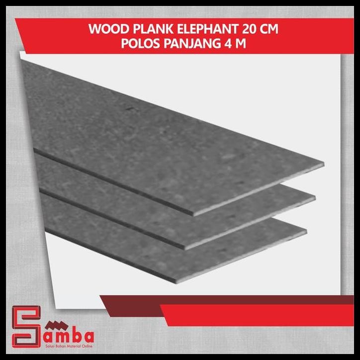 BEST DEAL WOOD PLANK ELEPHANT 20 CM POLOS PANJANG 4 M 