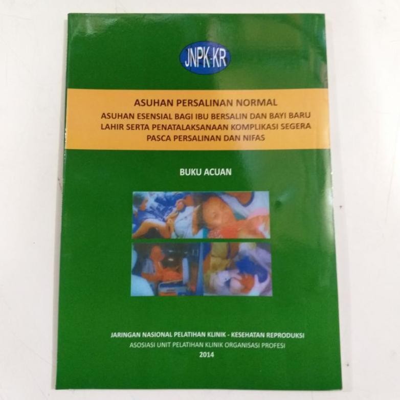 BUKU ACUAN  ASUHAN PERSALINAN NORMAL ( APN ) JNPK - KR BUKU KUALITAS CETAKAN NO 1 DiM