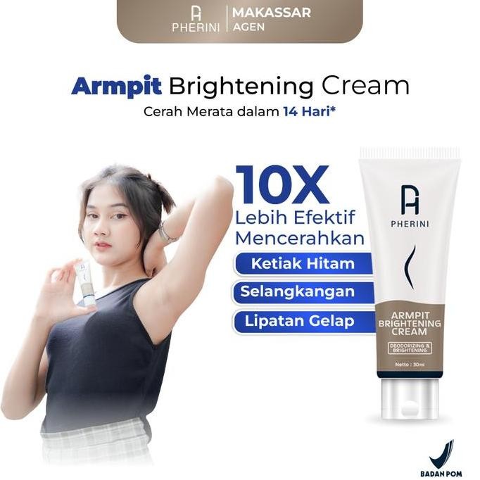 Promo / Terlaris PHERINI Underarm Armpit Brightening Cream Pemutih Ketia Hitam Ketiak Memutihkan Sel