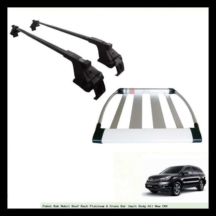 BEST DEAL PAKET RAK MOBIL ROOF RACK PLATINUM & CROSS BAR JEPIT BODY ALL NEW CRV 