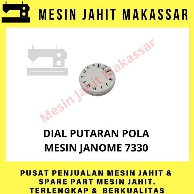 

>*>*>*>*] Original Janome | Dial Putaran Pola Mesin Janome 7330 Kualitas Original