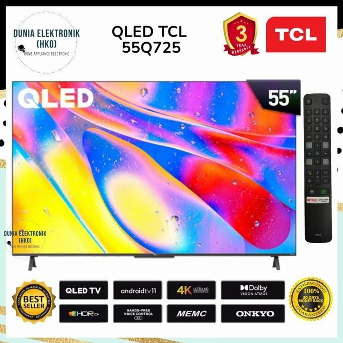 TERMURAH - QLED TV TCL 55Q725 55" 55 INCH 4K UHD ANDROID 11 ONKYO AUDIO SYSTEM