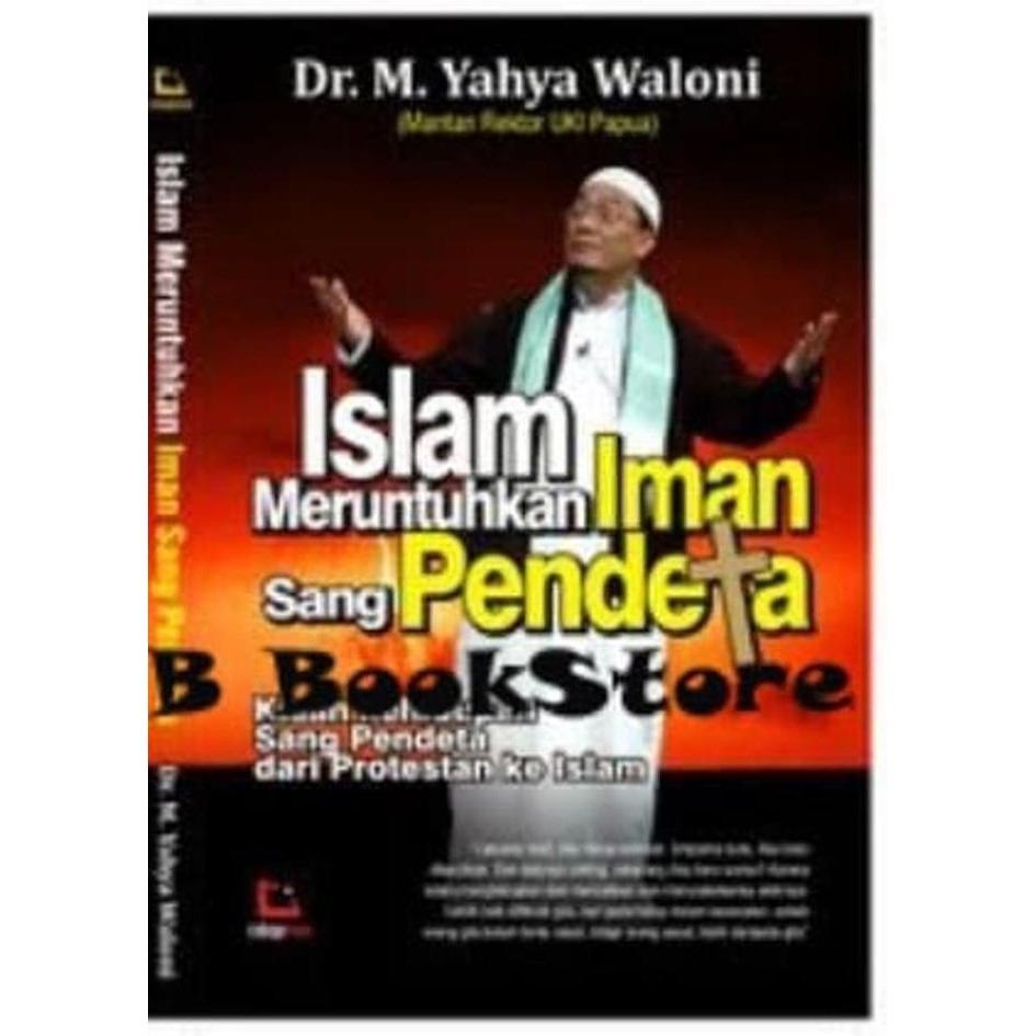 Islam Meruntuhkan Iman Sang Pendeta pengarang M Yahya Waloni