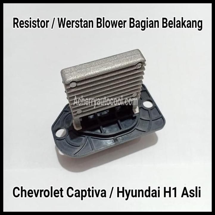 HOT DEAL RESISTOR / WERSTAN BAGIAN BELAKANG CHEVROLET CAPTIVA / HYUNDAI H1 