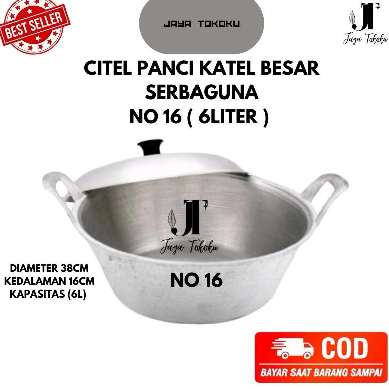 Citel Panci Katel Besar No 16 Anti Lengket Bahan Almunium Cor Kapasita 6Liter Tebal Kuat Tahan Lama 