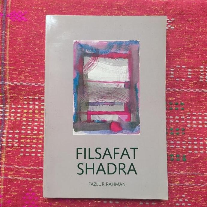 populer] FILSAFAT SHADRA FAZLUR RAHMAN