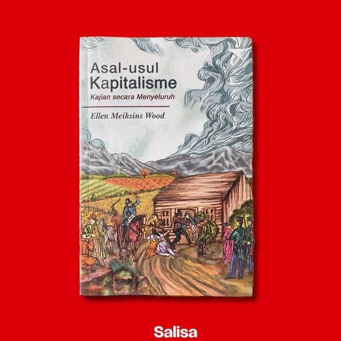 Asal-usul Kapitalisme: Kajian secara Menyeluruh - Ellen Meiksins Wood