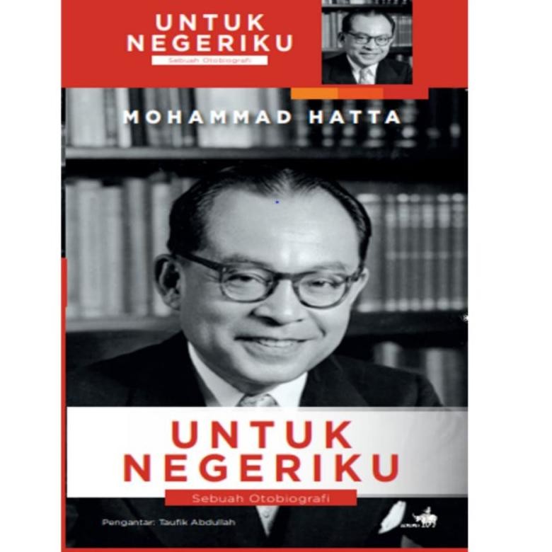 Buku Untuk Negeriku Sebuah Otobiografi Mohammad Hatta