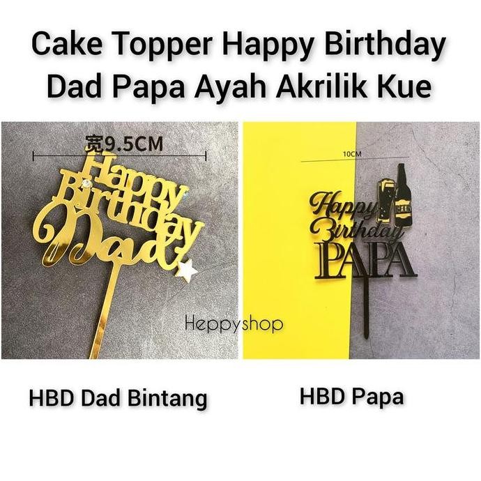 best produk] Cake Topper Happy Birthday Dad Papa Ayah Akrilik Kue