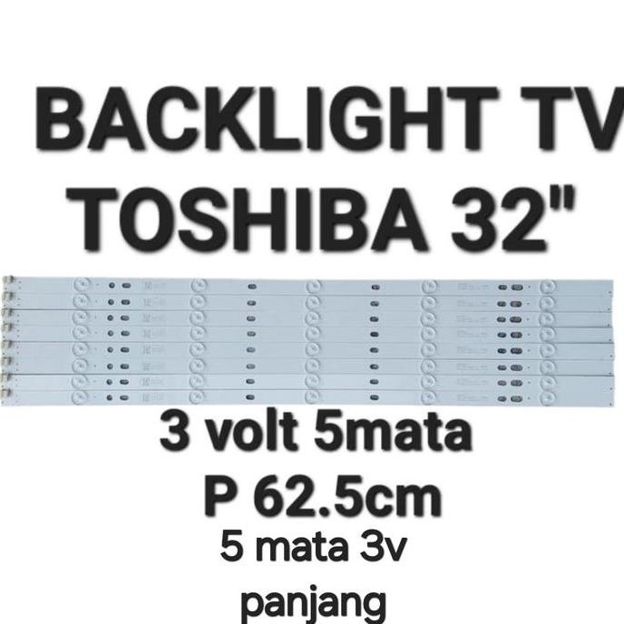 BL TV 5MATA 3V 62.5CM BACKLIGHT TOSHIBA 3V 5K 32 TV 5 LED MATA