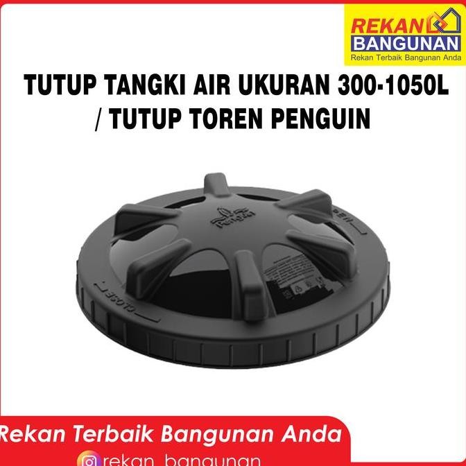 Tutup Toren | Penguin Tutup Toren 300 - 1050 Liter Harga Khusus
