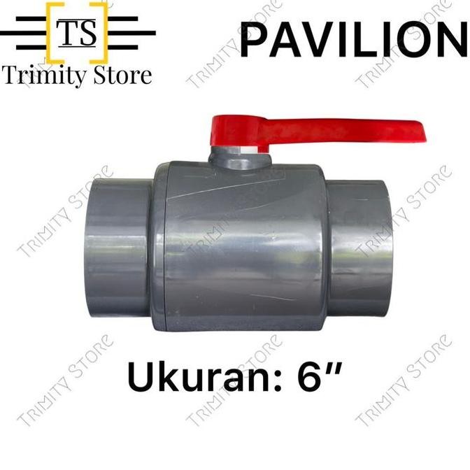 Ball Valve / Stop Kran PVC 6" Inch Pavilion