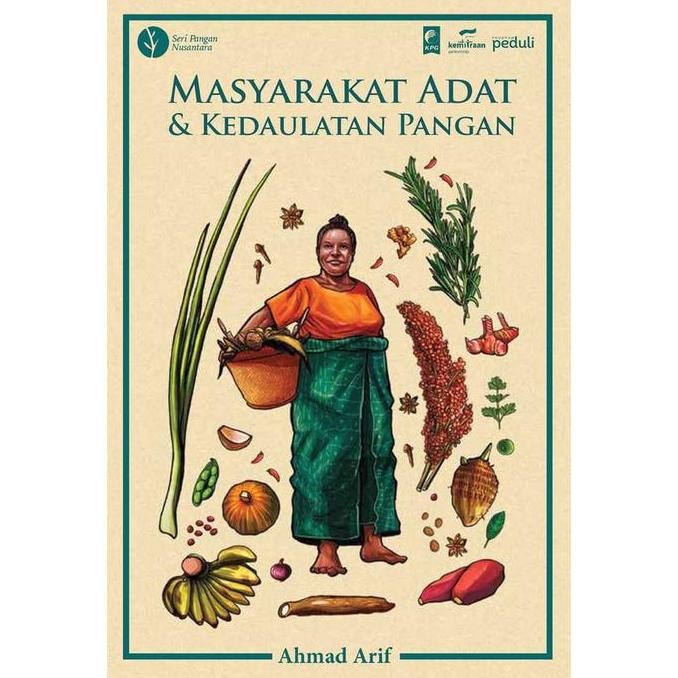 Masyarakat Adat dan Kedaulatan Pangan - Ahmad Arif - KPG