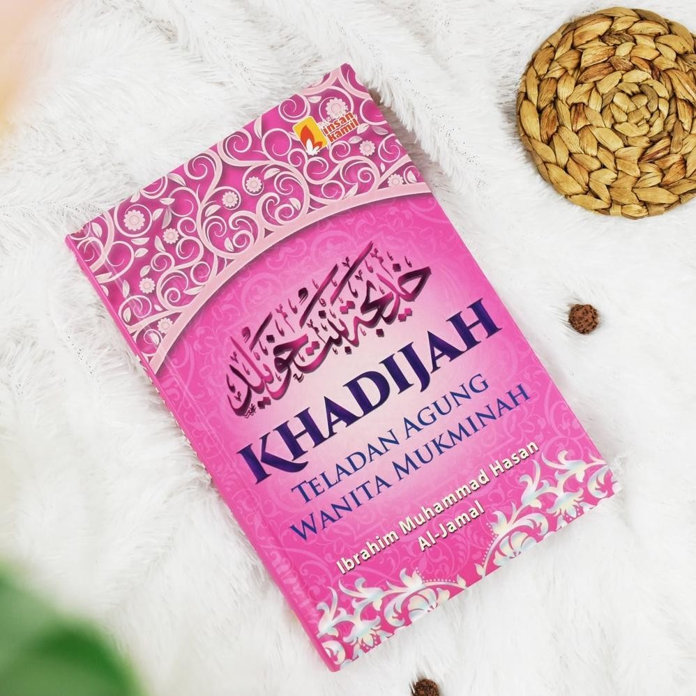 

KHADIJAH - Teladan Agung Wanita Mukminin - penerbit insan kamil DiM