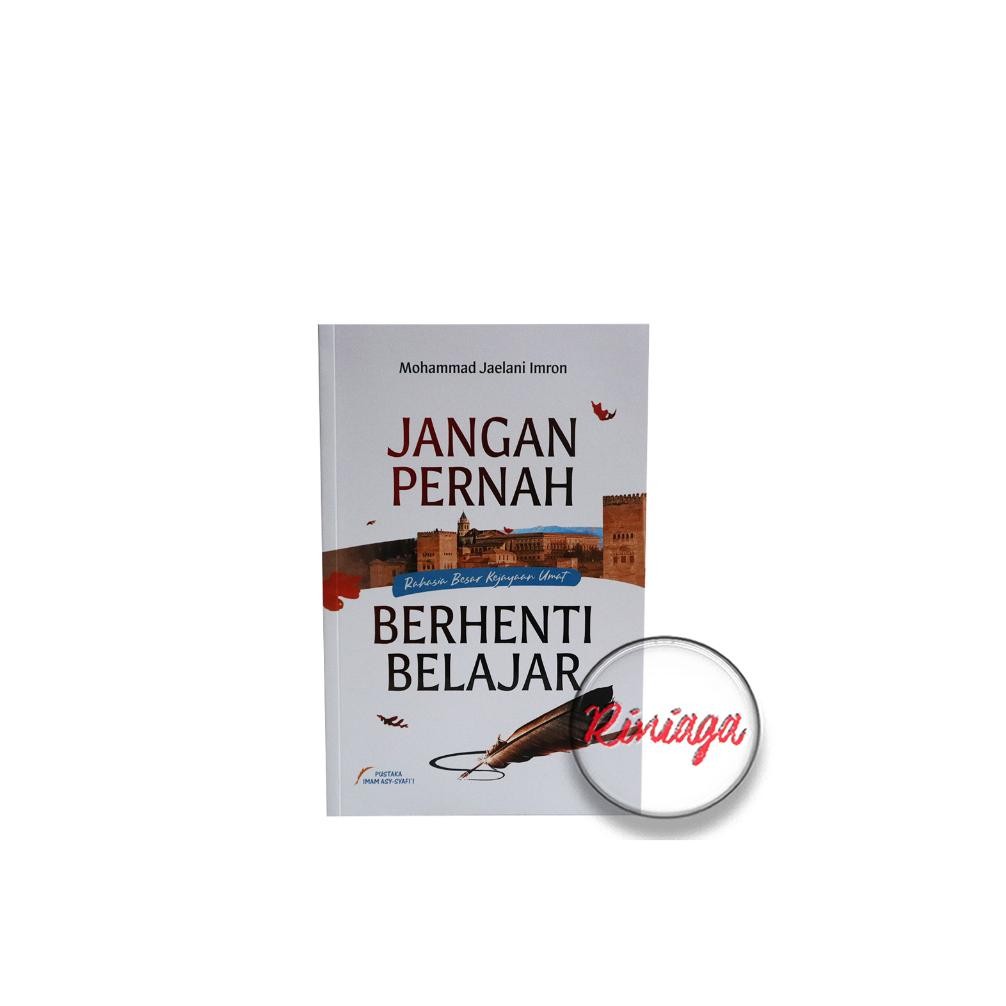 

Jangan Pernah Berhenti Belajar - Pustaka Imam Syafii DiM