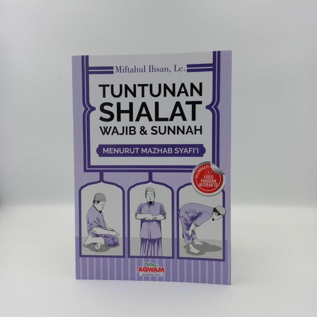 

Tuntunan Shalat Wajib & Sunnah Menurut Madzhab Syafii - aqwam - IDG DiM