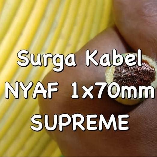 NYAF 1X70MM SUPREME/ KABEL TUNGGAL SERABUT 70MM/ NYAF 70MM/ 1 X 70 MM ORIGINAL DAN TERPERCAYA