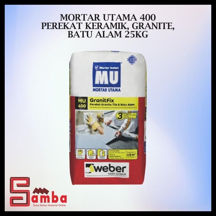 TERMURAH MORTAR UTAMA 400 PEREKAT KERAMIK , GRANITE, BATU ALAM 25KG | MU 400