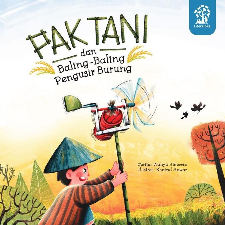 

Pak Tani dan Baling baling Pengusir Burung - Literaloka Buku DiM