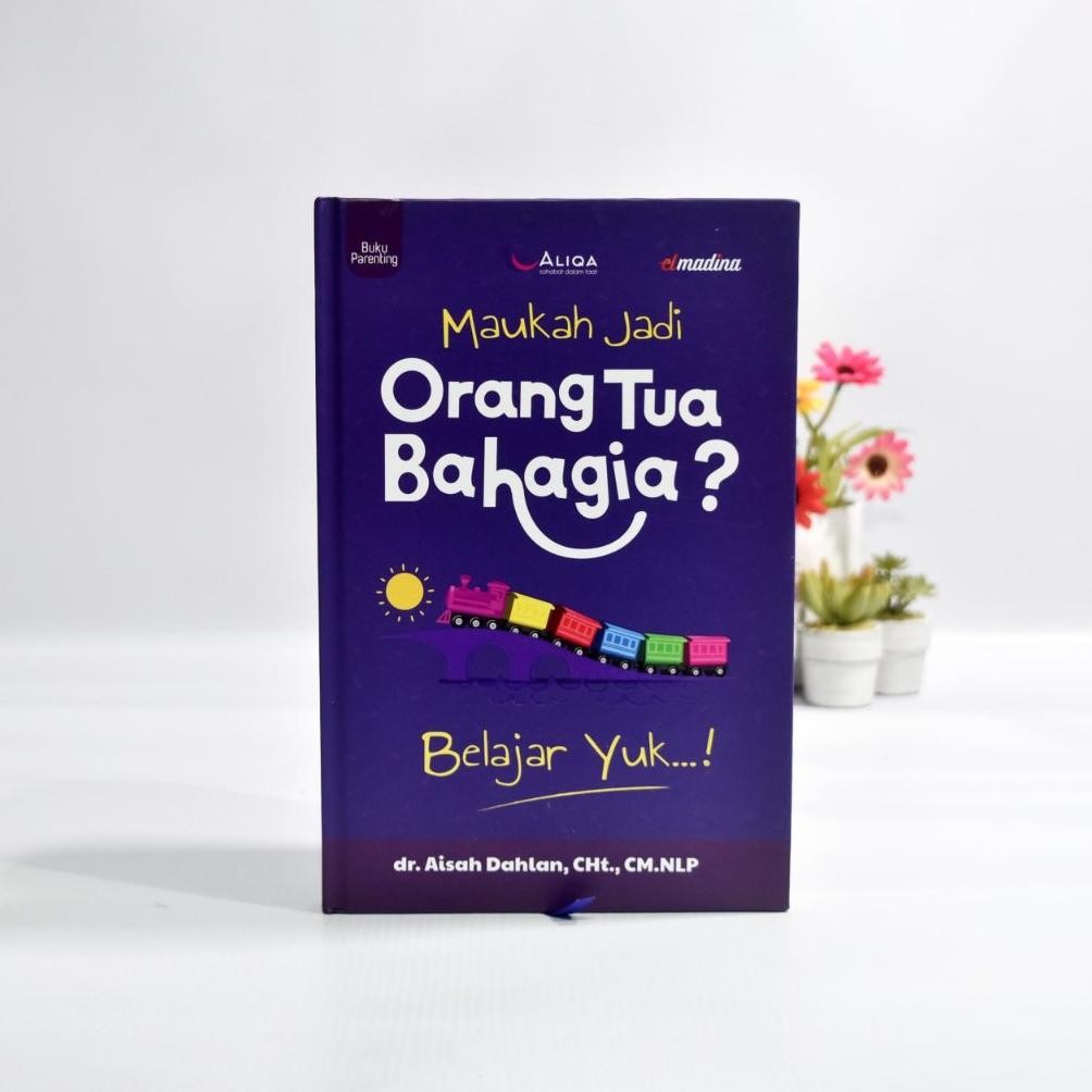 

Buku Parenting Maukah Jadi Orang Tua Bahagia  Belajar Yuk - Penerbit: Elmadina DiM