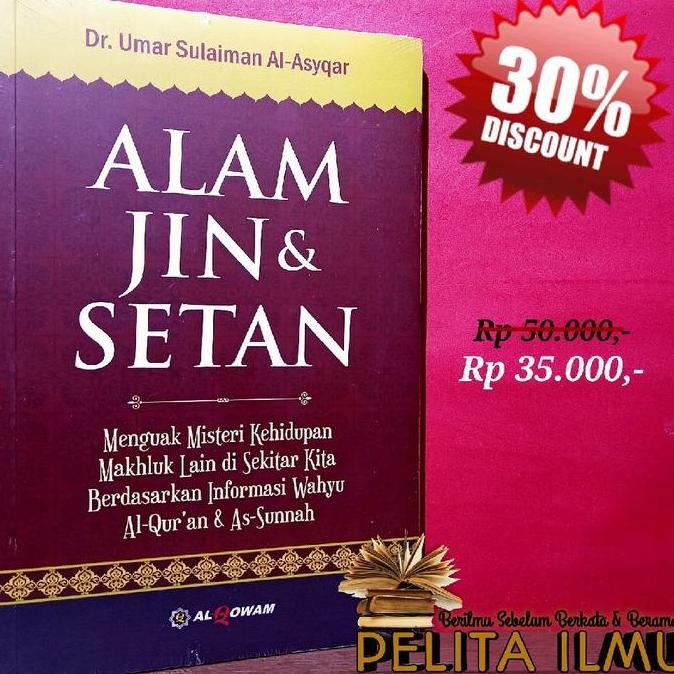 Buku Alam Jin Dan Setan - Menguak Misteri Kehidupan Makhluk Lain Di Sekitar Kita Berdasarkan Al-Qura