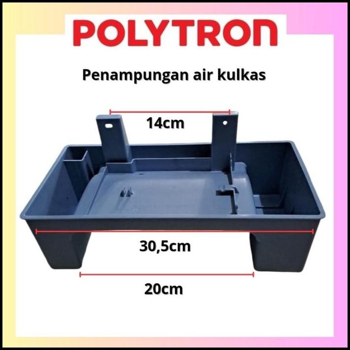 TAMPUNGAN - BAK PENAMPUNGAN AIR KULKAS POLYTRON ORIGINAL