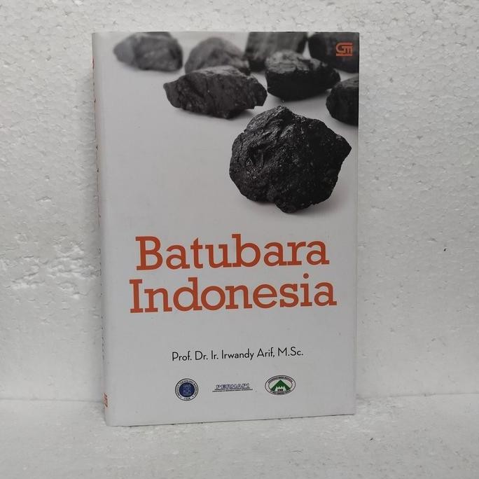 Batubara Indonesia By Prof.Dr.Ir.Irwandy Arif.Msc.