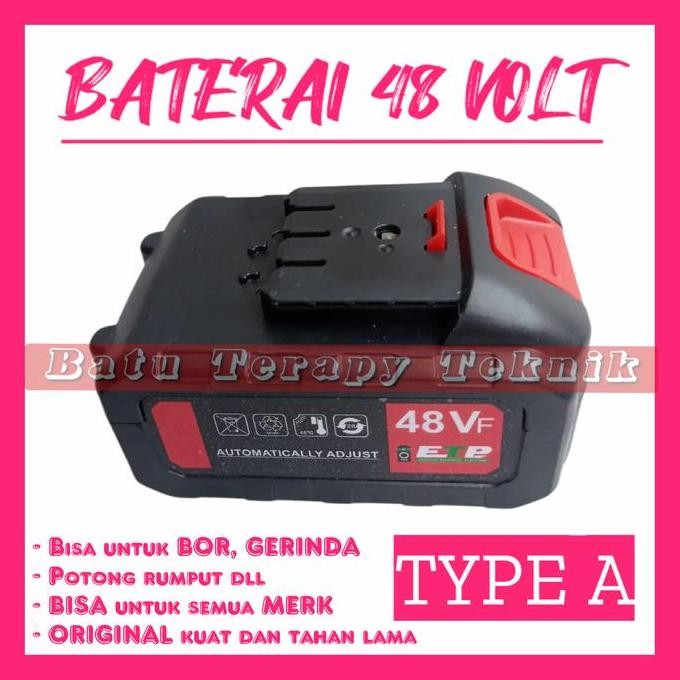 Baterai 48 volt TYPE A ORIGINAL bisa untuk bor/gerinda/impac dll