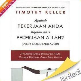 Buku Apakah Pekerjaan Anda Bagian Dari Pekerjaan Allah (Timothy Keller)