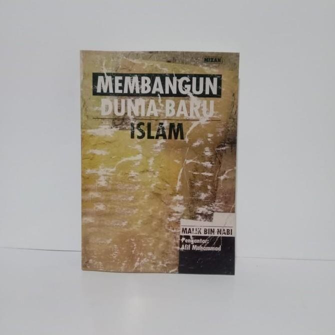 Membangun Dunia Baru Islam - Malik Bin Nabi