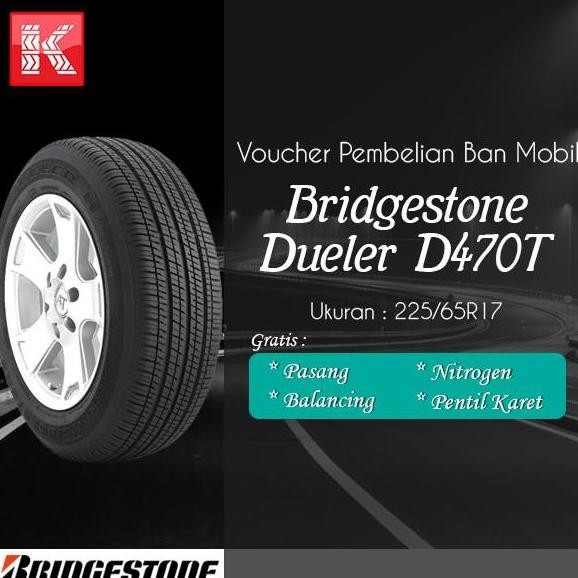 Terbaru Ban Mobil Bridgestone Dueler D470 225/65 R17 Vc
