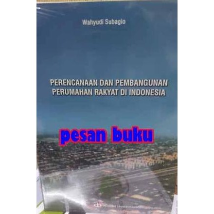 Buku Perencanaan Dan Pembangunan Perumahan Rakyat Indonesia